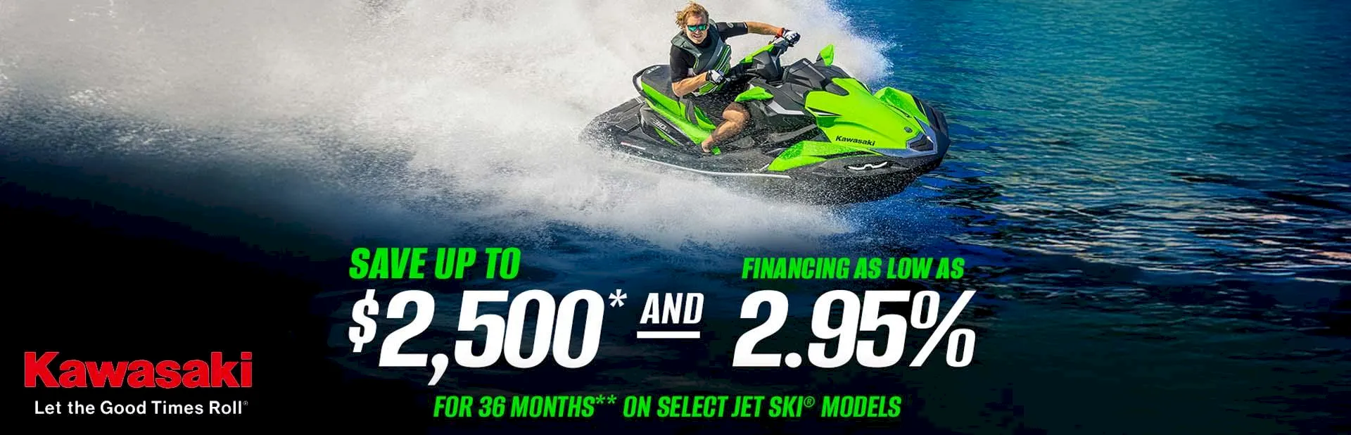 Read more about the article SAVE UP TO $2,500* AND FINANCING AS LOW AS 2.95% FOR 36 MONTHS** ON SELECT JET SKI MODELS